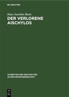 Hans Joachim Mette - Der Verlorene Aischylos