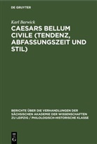 Karl Barwick - Caesars Bellum civile (Tendenz, Abfassungszeit und Stil)