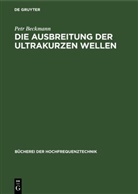 Petr Beckmann - Die Ausbreitung der ultrakurzen Wellen