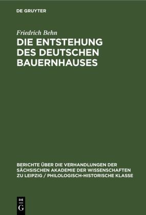 Friedrich Behn - Die Entstehung des Deutschen Bauernhauses