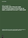 Helmut Koziolek - Theorie und Praxis der ökonomischen Strategie in der Landwirtschaft der DDR