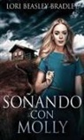 Lori Beasley Bradley - Soñando con Molly