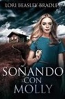 Lori Beasley Bradley - Soñando con Molly