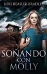 Lori Beasley Bradley - Soñando con Molly
