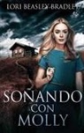 Lori Beasley Bradley - Soñando con Molly