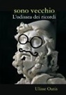 Ulisse Outis - sono vecchio