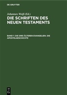 Johannes Weiß - Die Schriften des Neuen Testaments - Band 1: Die drei älteren Evangelien. Die Apostelgeschichte
