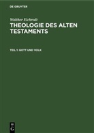 Walther Eichrodt - Walther Eichrodt: Theologie des Alten Testaments - Teil 1: Gott und Volk