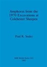 Paul R. Sealey - Amphoras from the 1970 Excavations at Colchester Sheepen
