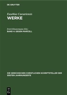 Eusebius Caesariensis, Erich Klostermann - Eusebius Caesariensis: Werke - Band 4: Gegen Marcell