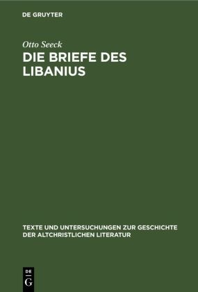 Otto Seeck - Die Briefe des Libanius
