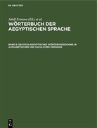 Adolf Erman, Adolf Ermann, Hermann Grapow - Wörterbuch der aegyptischen Sprache - Band 6: Deutsch-aegyptisches Wörterverzeichnis in alphabetischer und sachlicher Ordnung