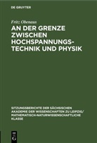 Fritz Obenaus - An der Grenze zwischen Hochspannungstechnik und Physik
