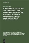 Hermann Berg - Kanzerostatische Anthrazykline, physikochemische Eigenschaften und Wirkungsmechanismen