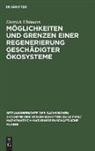 Dietrich Uhlmann - Möglichkeiten und Grenzen einer Regenerierung geschädigter Ökosysteme
