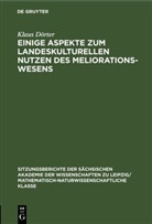 Klaus Dörter - Einige Aspekte zum landeskulturellen Nutzen des Meliorationswesens
