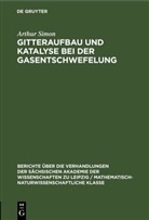 Arthur Simon - Gitteraufbau und Katalyse bei der Gasentschwefelung