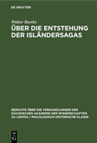 Walter Baetke - Über die Entstehung der Isländersagas
