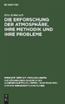 Max Robitzsch - Die Erforschung der Atmosphäre, ihre Methodik und ihre Probleme