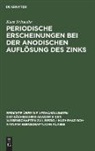 Kurt Schwabe - Periodische Erscheinungen bei der anodischen Auflösung des Zinks