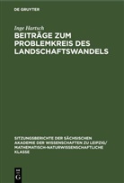 Arnd Bernhardt, Inge Hartsch, Klaus-Dieter Jäger, Karl Mannsfeld - Beiträge zum Problemkreis des Landschaftswandels