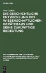 Paul Görlich - Die geschichtliche Entwicklung des wissenschaftlichen Gerätebaus und seine zukünftige Bedeutung