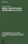 Benno Parthier - Gene, Gentechnik, Genmanipulation