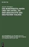 Joachim Herrmann - Die Nordwestslawen und ihr Anteil an der Geschichte des Deutschen Volkes