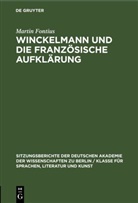 Martin Fontius - Winckelmann und die französische Aufklärung
