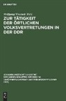 Wolfgang Weichelt - Zur Tätigkeit der örtlichen Volksvertretungen in der DDR