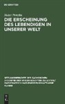 Heinz Penzlin - Die Erscheinung des Lebendigen in unserer Welt