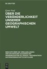Ernst Neef - Über die Veränderlichkeit unserer geographischen Umwelt