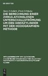 Erich Schincke, Hans Schubert - Die Berechnung einer zirkulationslosen Unterschallströmung um den Kreiszylinder mit der Hodographenmethode