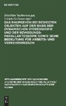 Matthias Sachsenweger, Ulrich Sachsenweger - Das Raumsehen bei bewegten Objekten auf der Basis der dynamischen Stereoskopie und der Bewegungsparallaktoskopie sowie seine Bedeutung für Arbeits- und Verkehrsmedizin