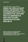 Anton Arland, Georg Spackeler - Über die Möglichkeit einer Lieferung von Magnesiumsulfat als Dungemittel seitens des Kalibergbaus der Deutschen Demokratischen Republik