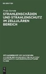 Paula Hertwig - Strahlenschäden und Strahlenschutz im Zellulären Bereich