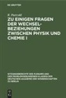 H. Kriegsmann, R. Paetzold, W. Schirmer, G. Vojta - Zu einigen Fragen der Wechselbeziehungen zwischen Physik und Chemie I