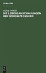 Rudolf Eucken - Die Lebensanschauungen der grossen Denker