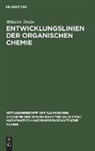 Wilhelm Treibs - Entwicklungslinien der organischen Chemie
