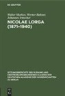 Werner Bahner, Johannes Irmscher, Walter Markov - Nicolae lorga (1871-1940)