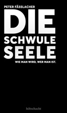 Peter Fässlacher - Die schwule Seele