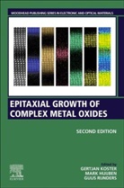 G (Professor Koster, Gertjan (Associate Professor Koster, Gertjan (Professor Koster, Mark Huijben, Mark (Associate Professor Huijben, Mark (Professor Huijben... - Epitaxial Growth of Complex Metal Oxides
