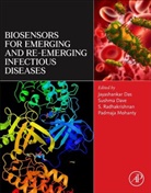 Jayashankar Das, Jayashankar Das, Sushma Dave, Padmaja Mohanty, Padmaja (Director Mohanty, S. Radhakrishnan... - Biosensors for Emerging and Re-Emerging Infectious Diseases