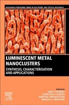 Saritha Appukuttan, Saritha (Assistant Professor Appukuttan, Kuruvilla Joseph, Kuruvilla (Outstanding Professor and Dean Joseph, Kuruvilla (Senior Professor and Dean Joseph, Joseph Kuruvilla... - Luminescent Metal Nanoclusters