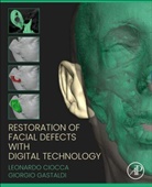 Leonardo Ciocca, Leonardo (Associate Professor Ciocca, Giorgio Gastaldi, Giorgio (Associate Professor of Oral Disease and Dentistry Gastaldi - Restoration of Facial Defects With Digital Technology