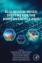 Sanjeevikumar (Ctif Global Capsule (Cg Padmanaban, Sanjeevikumar (Professor Padmanaban, Padmanaban (Professor Sanjeevikumar, Balamurugan Balusamy, Balamurugan (Associate Dean Balusamy, Balamurugan (Associate Dean Student Balusamy... - Blockchain-Based Systems for the Modern Energy Grid