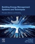 Zhao Yang Dong, Zhao Yang (Professor Dong, Dong Zhao Yang, Fengji Luo, Fengji (Academic Fellow and Researcher Luo, Gianluca Ranzi... - Building Energy Management Systems and Techniques