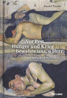 Daniel Furrer - «Vor Pest, Hunger und Krieg bewahre uns, o Herr»
