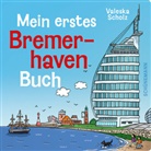 Valeska Scholz - Mein erstes Bremerhaven-Buch