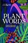 Royal Botanic Gardens Kew, Joe Richomme, Royal Botanic Gardens Kew, Emma Townshend, Emma Wayland - Kew - Plant Words: 250 terms for plant lovers